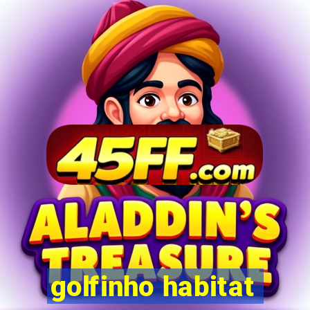 golfinho habitat